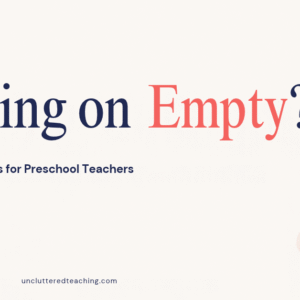 Blog header reading Running on Empty? 5 Two-Minute Resets for Preschool Teachers, with a coffee mug on cream